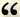 BEGIN QUOTE